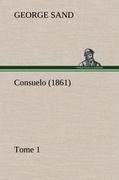 Consuelo, Tome 1 (1861)