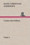 Contes merveilleux, Tome I