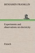 Experiments and observations on electricity. French