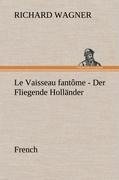 Fliegende Holländer. French