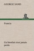 Francia; Un bienfait n'est jamais perdu