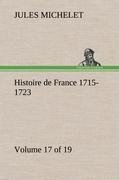 Histoire de France 1715-1723 Volume 17 (of 19)