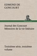 Journal des Goncourt (Troisième série, troisième volume) Mémoires de la vie littéraire