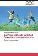 La Promoción de la Salud Sexual en la Adolescencia