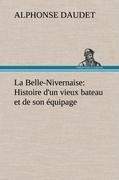 La Belle-Nivernaise: Histoire d'un vieux bateau et de son équipage