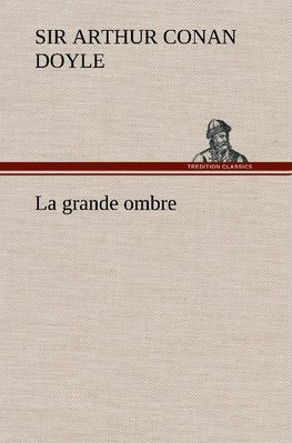 La grande ombre