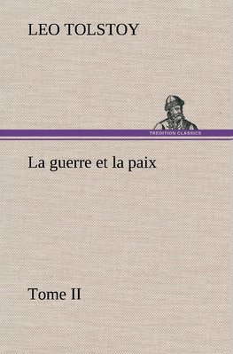 La guerre et la paix, Tome II