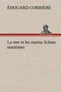 La mer et les marins Scènes maritimes