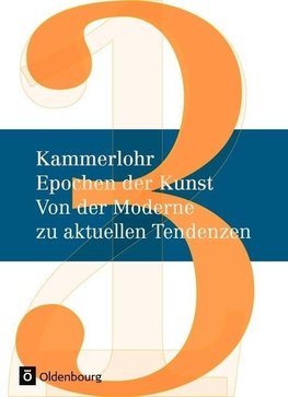 Kammerlohr - Epochen der Kunst Neu 03: Von der Moderne zu aktuellen Tendenzen