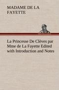 La Princesse De Clèves par Mme de La Fayette Edited with Introduction and Notes