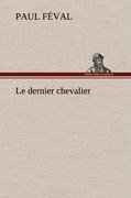 Le dernier chevalier