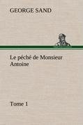 Le péché de Monsieur Antoine, Tome 1