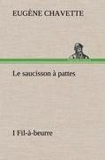 Le saucisson à pattes I Fil-à-beurre