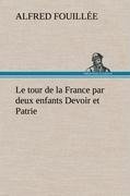 Le tour de la France par deux enfants Devoir et Patrie