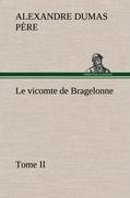 Le vicomte de Bragelonne, Tome II.