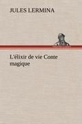 L'élixir de vie Conte magique