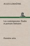 Les contemporains, première série Études et portraits littéraires