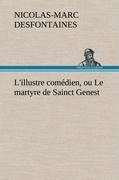 L'illustre comédien, ou Le martyre de Sainct Genest