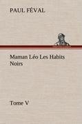 Maman Léo Les Habits Noirs Tome V