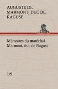 Mémoires du maréchal Marmont, duc de Raguse (1/9)