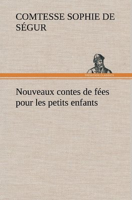 Nouveaux contes de fées pour les petits enfants