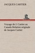 Voyage de J. Cartier au Canada Relation originale de Jacques Cartier