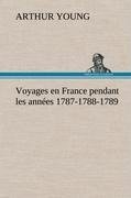 Voyages en France pendant les années 1787-1788-1789