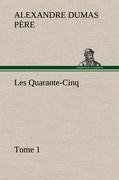 Les Quarante-Cinq - Tome 1