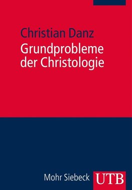 Grundprobleme der Christologie