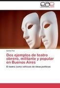 Dos ejemplos de teatro obrero, militante y popular en Buenos Aires