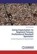 Using Expectation to Segment Taiwan Professional Baseball Spectator