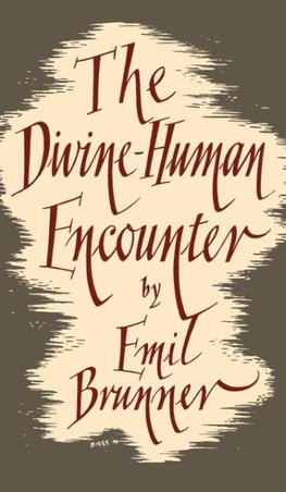 The Divine Human Encounter