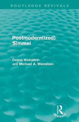 Weinstein, D: Postmodernized Simmel