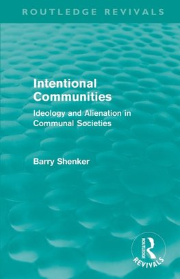 Shenker, B: Intentional Communities (Routledge Revivals)