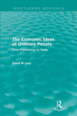 Levy, D: Economic ideas of ordinary people (Routledge Reviva