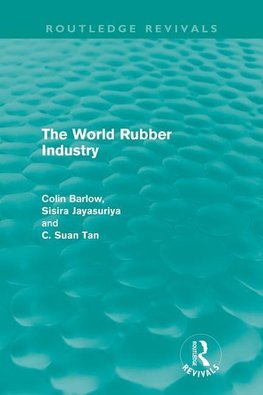 Barlow, C: The World Rubber Industry