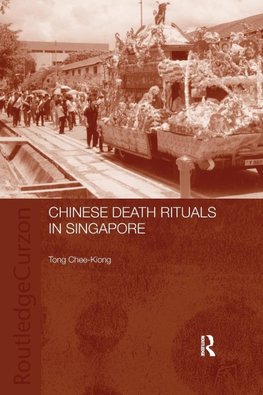 Kiong, T: Chinese Death Rituals in Singapore