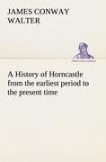 A History of Horncastle from the earliest period to the present time