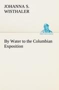 By Water to the Columbian Exposition