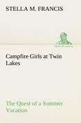 Campfire Girls at Twin Lakes The Quest of a Summer Vacation