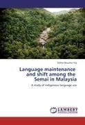 Language maintenance   and shift among the   Semai in Malaysia