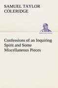 Confessions of an Inquiring Spirit and Some Miscellaneous Pieces