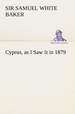 Cyprus, as I Saw It in 1879