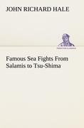 Famous Sea Fights From Salamis to Tsu-Shima