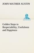 Golden Steps to Respectability, Usefulness and Happiness