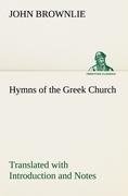 Hymns of the Greek Church Translated with Introduction and Notes