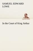 In the Court of King Arthur