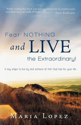 Fear Nothing and Live the Extraordinary!