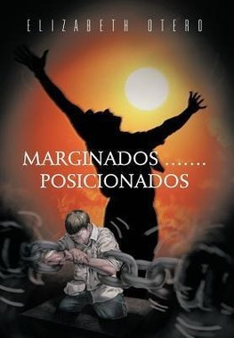 Marginados...Posicionados