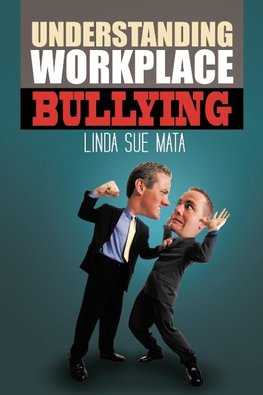 Understanding Workplace Bullying